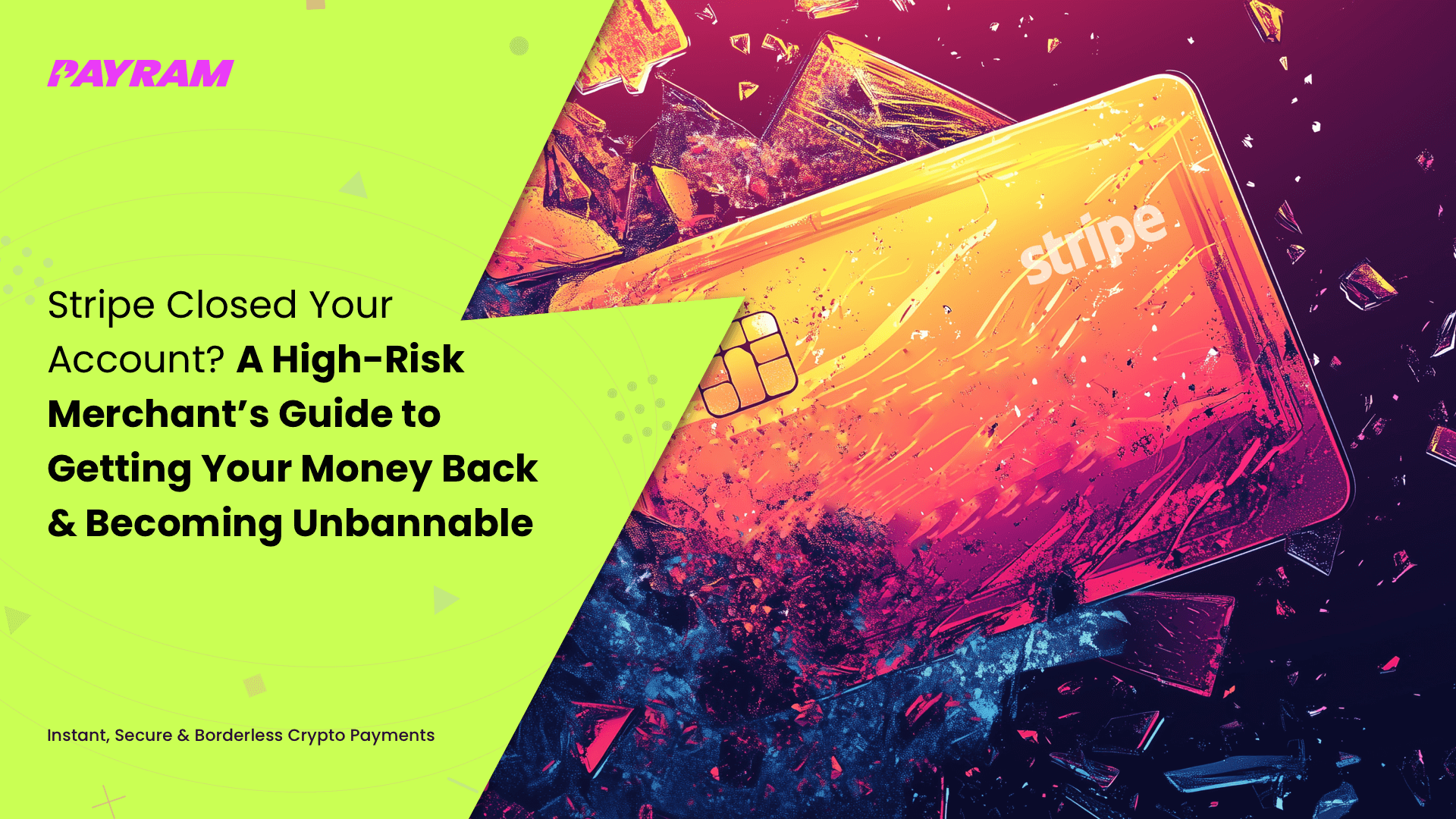 Stripe Closed Your Account? A High-Risk Merchant’s Guide to Getting Your Money Back & Becoming Unbannable