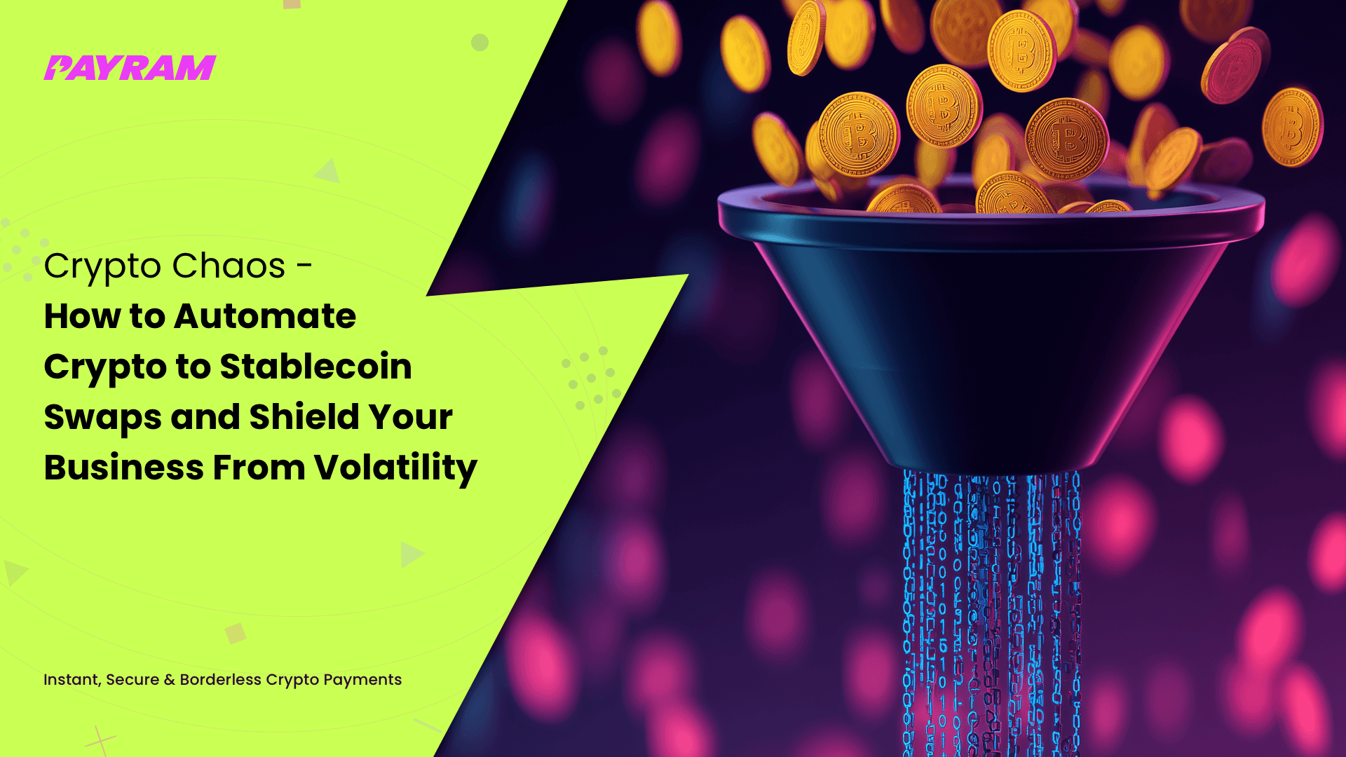Crypto Chaos - How to Automate Crypto to Stablecoin Swaps and Shield Your Business From Volatility
