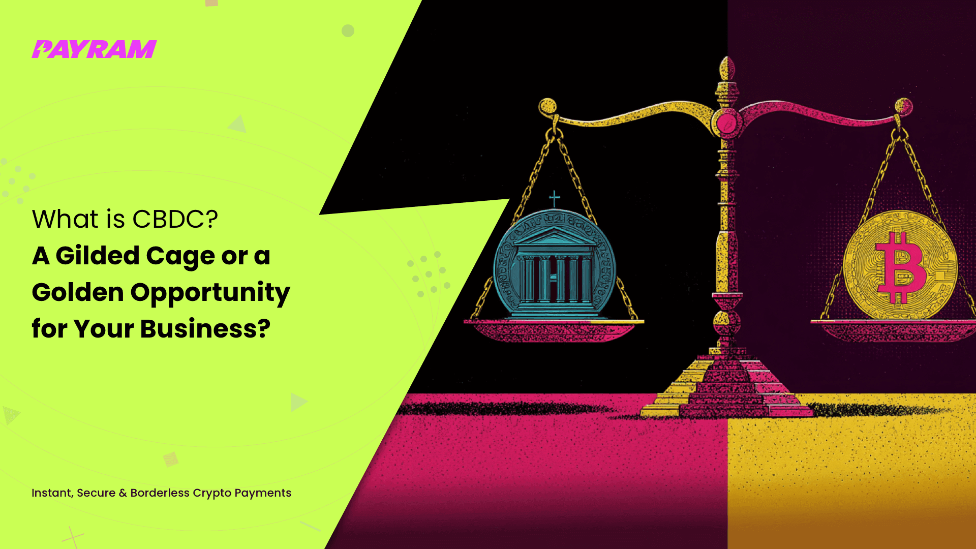 What is CBDC? A Gilded Cage or a Golden Opportunity for Your Business?