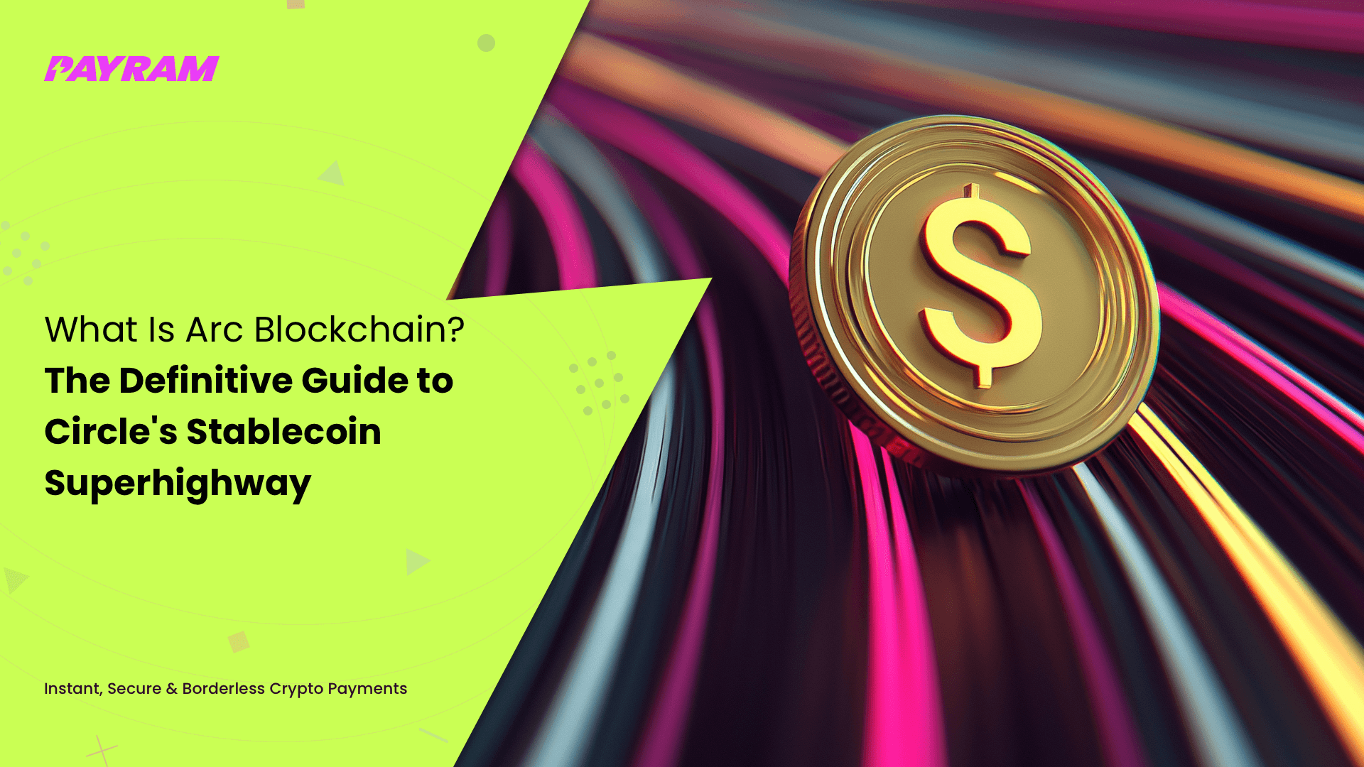 What Is Arc Blockchain? The Definitive Guide to Circle's Stablecoin Superhighway