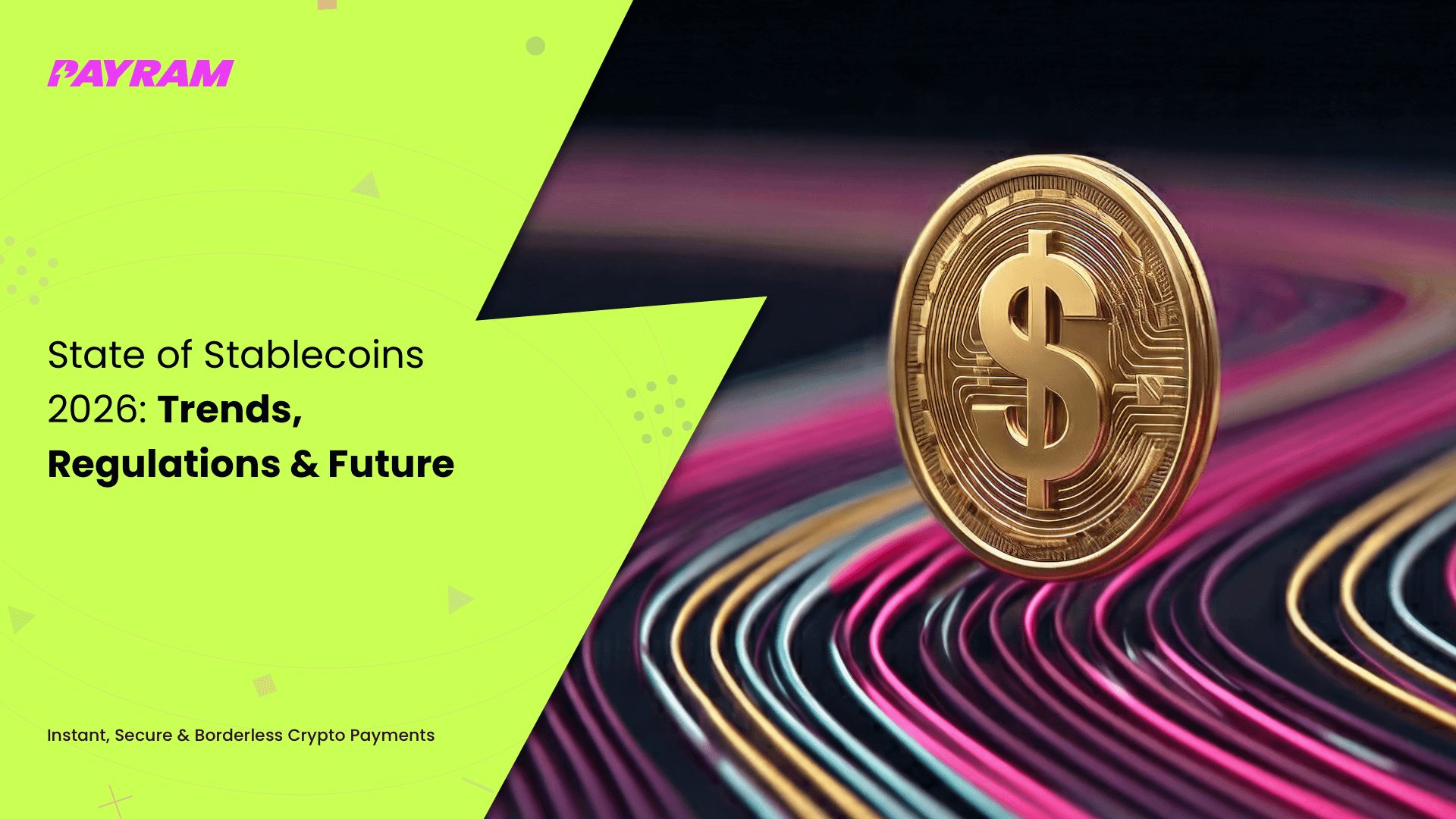 State of Stablecoins 2026: Trends, Regulations & Future