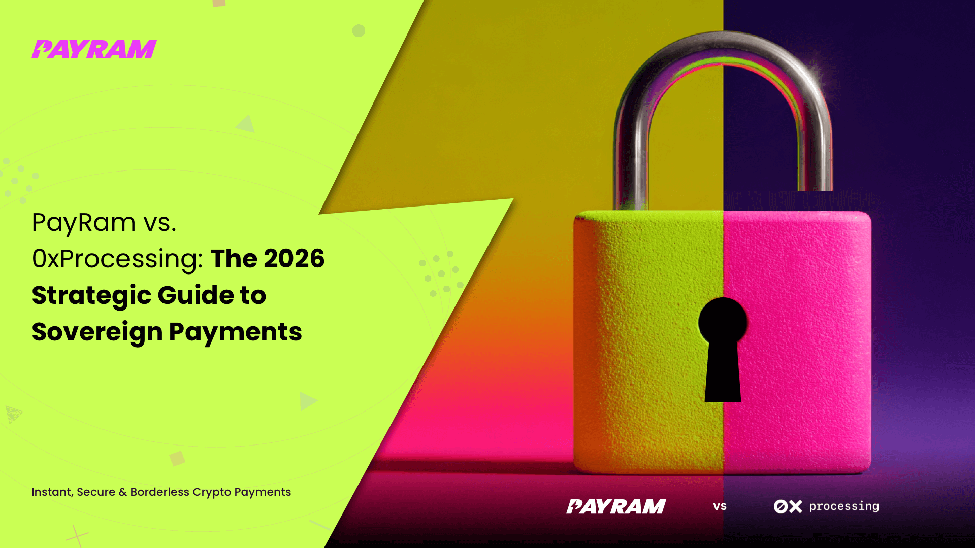 PayRam vs. 0xProcessing: The 2026 Strategic Guide to Sovereign Payments