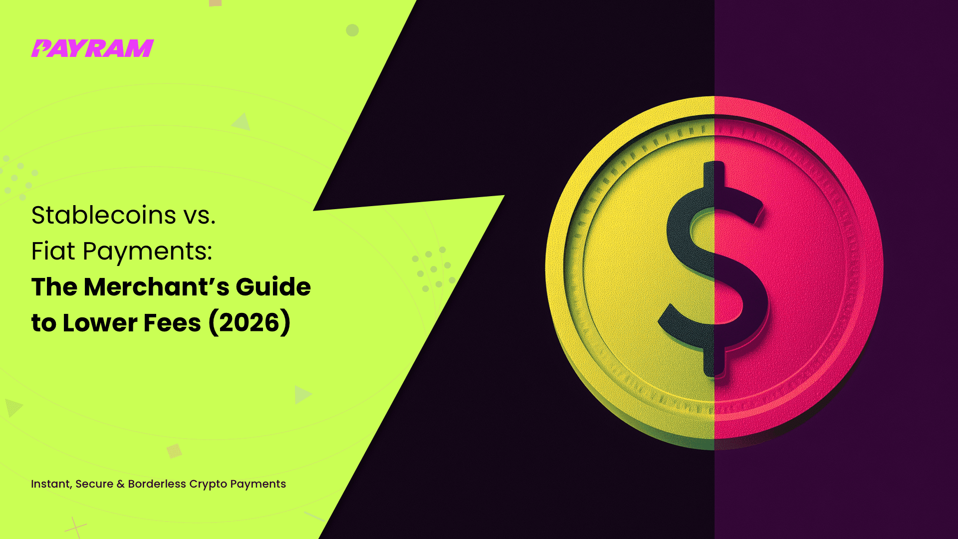 Stablecoins vs. Fiat Payments: The Merchant’s Guide to Lower Fees (2026)