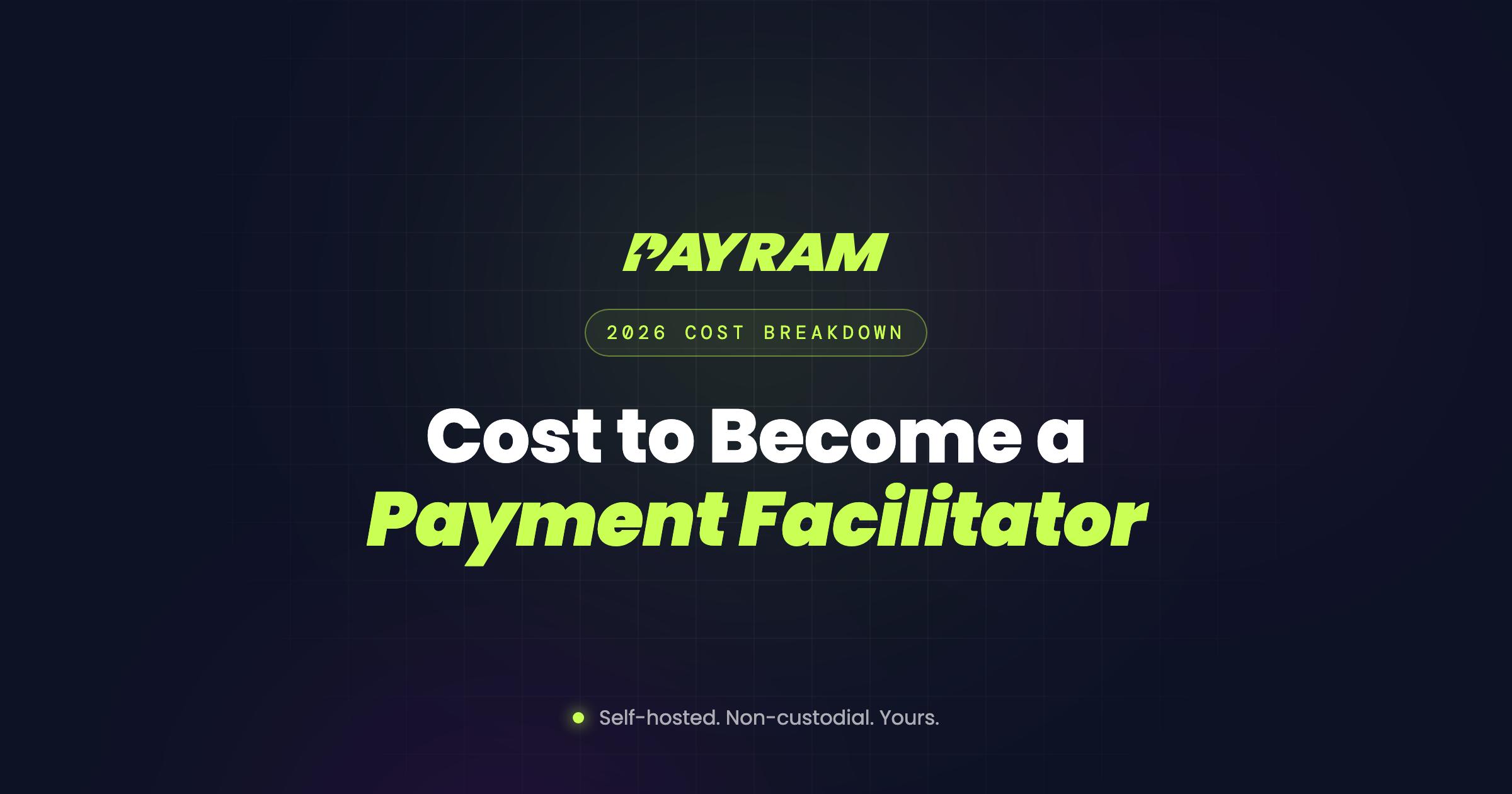 Cost to Become a Payment Facilitator: The 2026 Breakdown