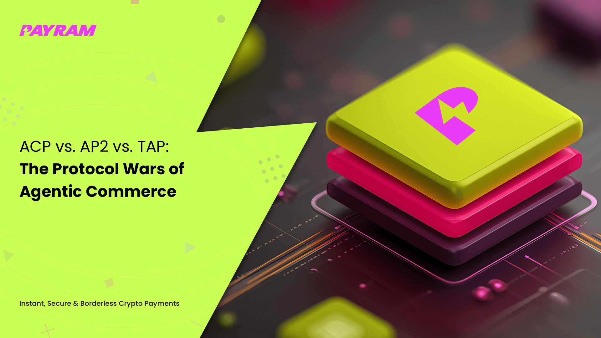 Trading Acp ACP vs. AP2 vs. TAP: The Protocol Wars of Agentic Commerce | PayRam